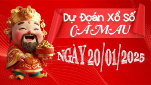 Dự đoán kết quả xổ số Cà Mau ngày 20/01/2025